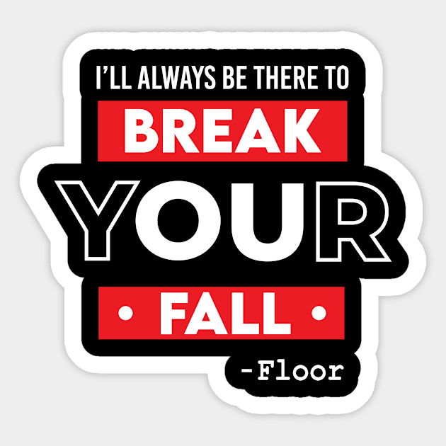 Break Fall Joke Funny Humor Floor Jokes Sarcastic Sarcasm Sticker by Mellowdellow